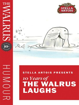 cover image of Stella Artois Presents Ten Years of the Walrus Laughs